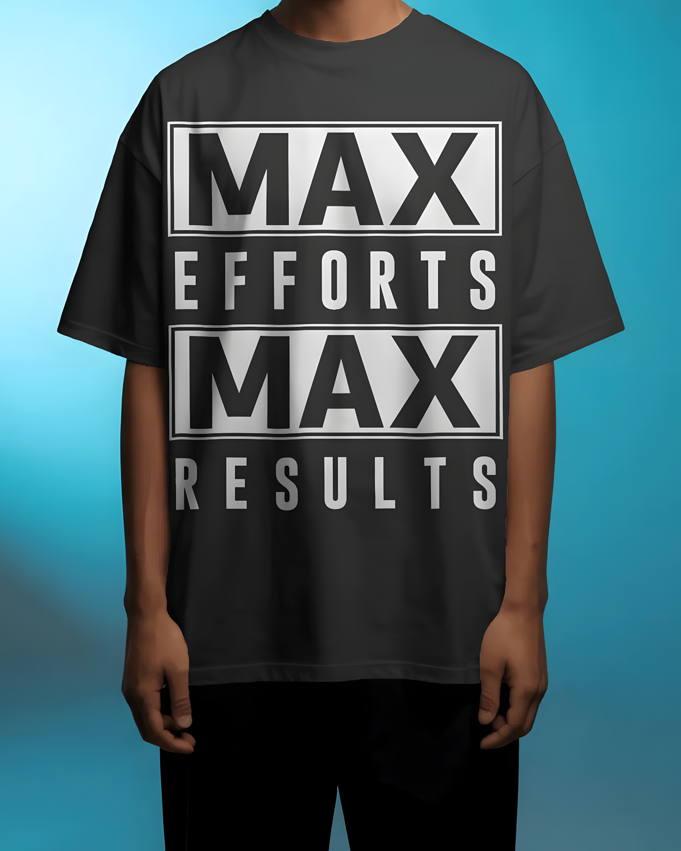 Max Efforts - Oversized T Shirt