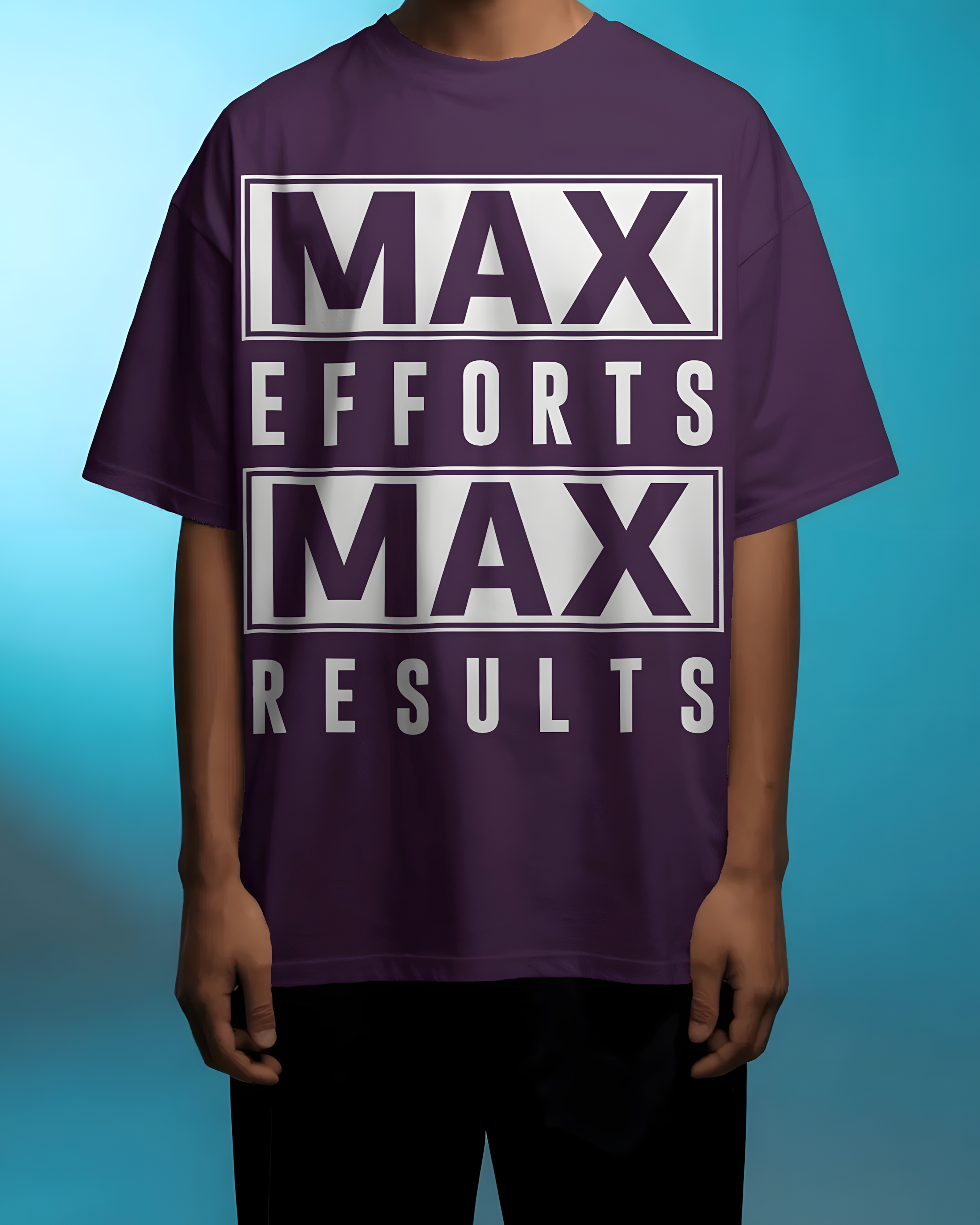 Max Efforts - Oversized T Shirt
